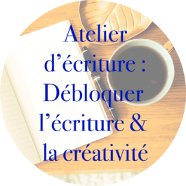 Atelier d'écriture : débloquer l'écriture et la créativité