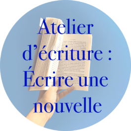 Atelier d'écriture : écrire une nouvelle