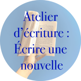 Atelier d'écriture : écrire une nouvelle