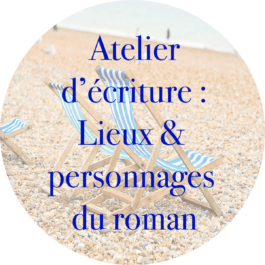 Atelier d'écriture : Lieux et personnages du roman