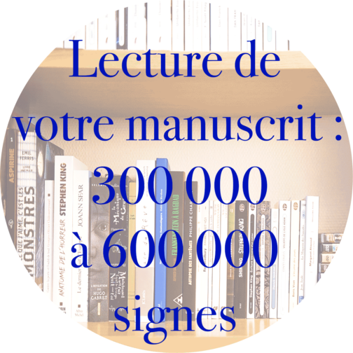 Lecture de manuscrit : 300 000 à 600 000 signes