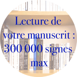 Lecture de votre manuscrit (300 000 signes maximum)