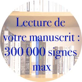 Lecture de votre manuscrit (300 000 signes maximum)