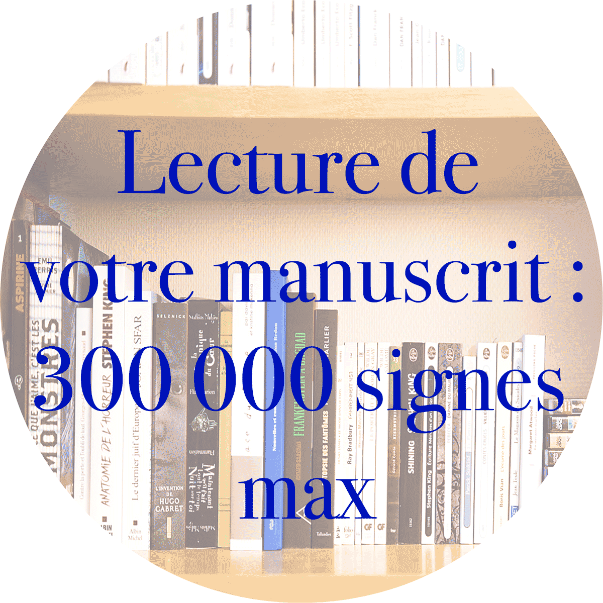 Lecture de votre manuscrit : 300 000 signes