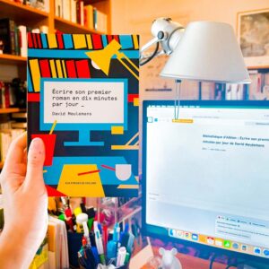 Écrire son premier roman en dix minutes par jour de David Meulemans